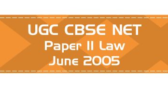 2005 June Previous Paper 2 Law UGC NET CBSE LawMint.com