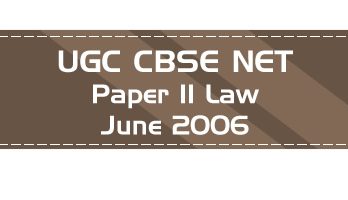 2006 June Previous Paper 2 Law UGC NET CBSE LawMint.com