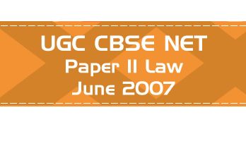 2007 June Previous Paper 2 Law UGC NET CBSE LawMint.com