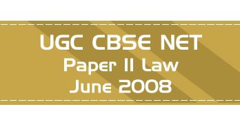 2008 June Previous Paper 2 Law UGC NET CBSE LawMint.com