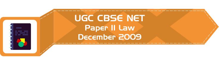 2009 December Previous Paper 2 Law UGC NET CBSE LawMint.com