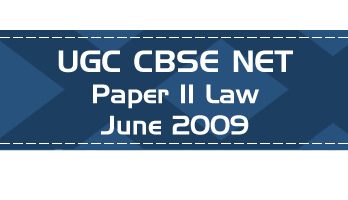 2009 June Previous Paper 2 Law UGC NET CBSE LawMint.com