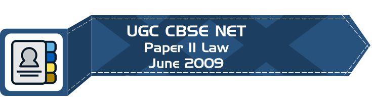 2009 June Previous Paper 2 Law UGC NET CBSE LawMint.com