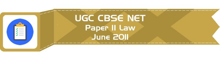 2011 June Previous Paper 2 Law UGC NET CBSE LawMint.com
