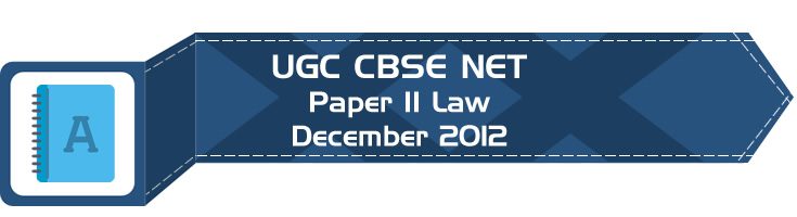 2012 December Previous Paper 2 Law UGC NET CBSE LawMint.com