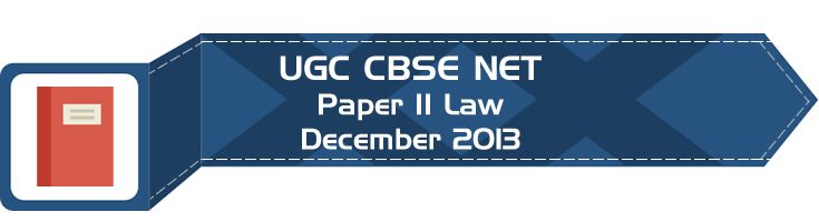 2013 December Previous Paper 2 Law UGC NET CBSE LawMint.com