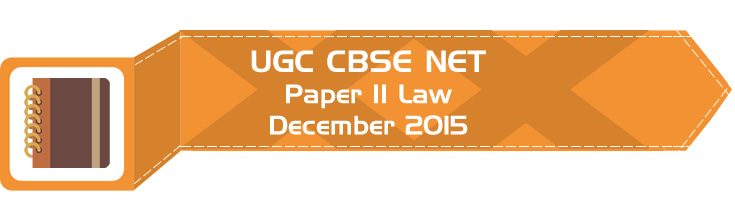 2015 December Previous Paper 2 Law UGC NET CBSE LawMint.com