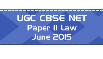 2015 June Previous Paper 2 Law UGC NET CBSE LawMint.com