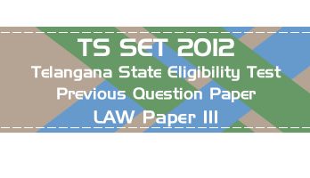 TS SET LAW 2012 Paper III Telangana State Eligibility Test Previous Question paper