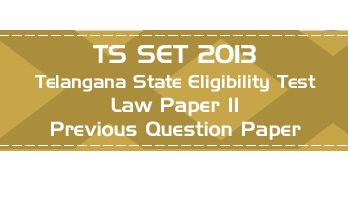 TS SET LAW 2013 Paper II Telangana State Eligibility Test Previous Question paper and Online Mock Test