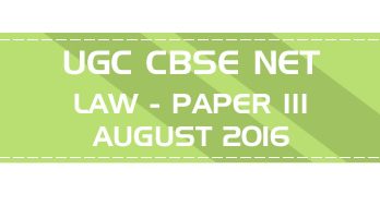 UGC NET Law Paper 3 Previous Question Paper III Mock Test AUGUST 2016 LawMint