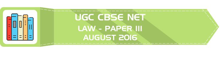 UGC NET Law Paper 3 Previous Question Paper III Mock Test AUGUST 2016 LawMint