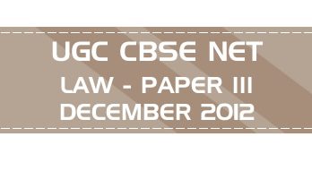 UGC NET Law Paper 3 Previous Question Paper III Mock Test DECEMBER 2012 LawMint