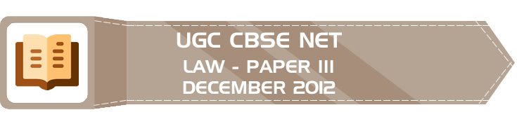 UGC NET Law Paper 3 Previous Question Paper III Mock Test DECEMBER 2012 LawMint