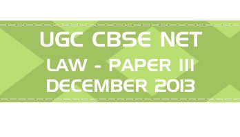 UGC NET Law Paper 3 Previous Question Paper III Mock Test DECEMBER 2013 LawMint