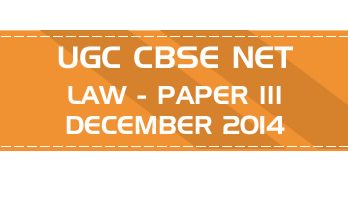 UGC NET Law Paper 3 Previous Question Paper III Mock Test DECEMBER 2014 LawMint