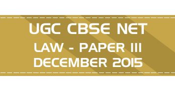 UGC NET Law Paper 3 Previous Question Paper III Mock Test DECEMBER 2015 LawMint