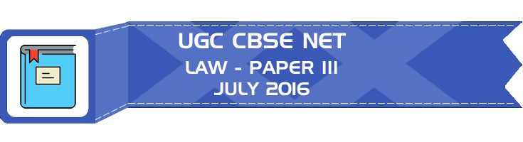UGC NET Law Paper 3 Previous Question Paper III Mock Test JULY 2016 LawMint