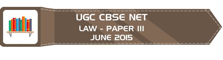 UGC NET Law Paper 3 Previous Question Paper III Mock Test JUNE 2015 LawMint