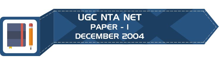 UGC NTA NET Paper 1 HECI Previous Question Papers Mock Tests December 2004