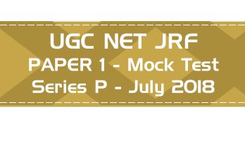 UGC NET Paper 1 mock test Previous Question Paper Series P July 2018