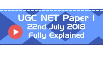 video 22 july 2018 UGC NET Paper 1 fully explained solved