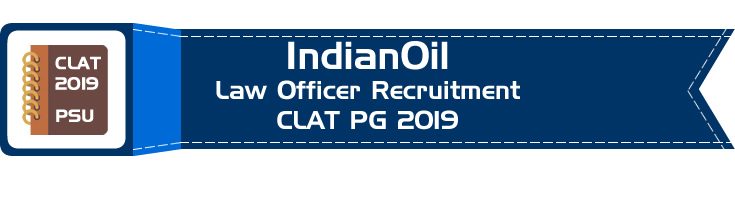 IndianOil Law Officer Recruitment CLAT 2019 PG LLM PSU recruitment through CLAT LawMint