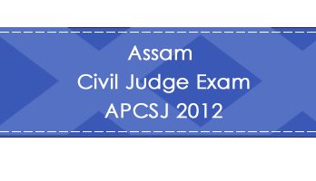 Assam Civil Judge Exam APCSJ 2012 LawMint.com
