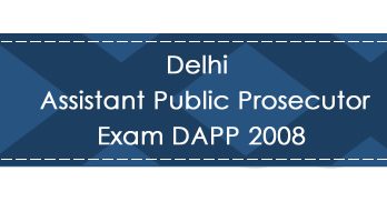 Delhi Assistant Public Prosecutor Exam DAPP 2008 LawMint.com