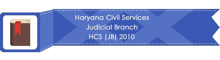 Haryana Civil Services Judicial Branch HCS JB 2010 LawMint.com