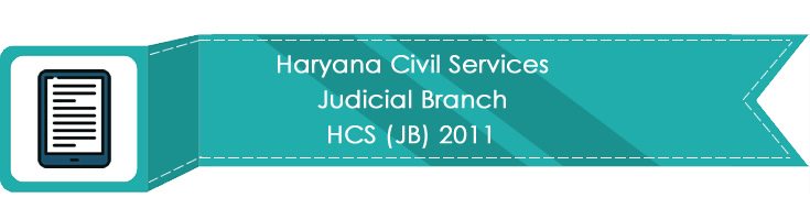 Haryana Civil Services Judicial Branch HCS JB 2011 LawMint.com
