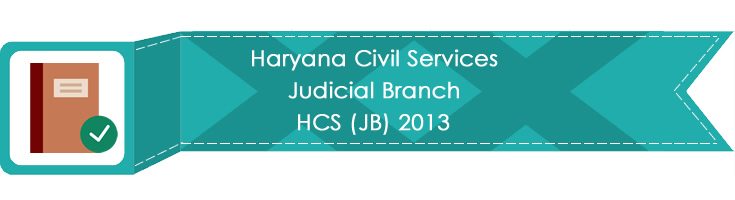 Haryana Civil Services Judicial Branch HCS JB 2013 LawMint.com