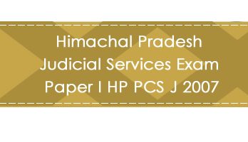 Himachal Pradesh Judicial Services Exam Paper I HP PCS J 2007 LawMint.com