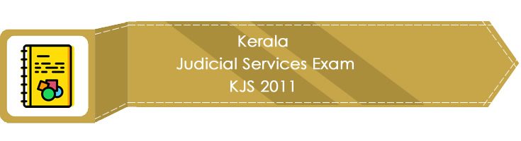 Kerala Judicial Services Exam KJS 2011 LawMint.com