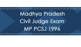 Madhya Pradesh Civil Judge Exam MP PCSJ 1996 LawMint.com