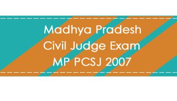 Madhya Pradesh Civil Judge Exam MP PCSJ 2007 LawMint.com