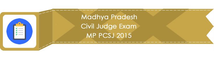 Madhya Pradesh Civil Judge Exam MP PCSJ 2015 LawMint.com