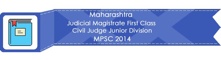 Maharashtra MPSC JMFC CJJD Judge Magistrate Exam 2014 Previous Question Paper Test Series Mock Test