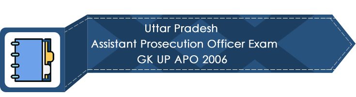 Uttar Pradesh Assistant Prosecution Officer Exam GK UP APO 2006 LawMint.com