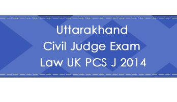 Uttarakhand Civil Judge Exam Law UK PCS J 2014 LawMint.com