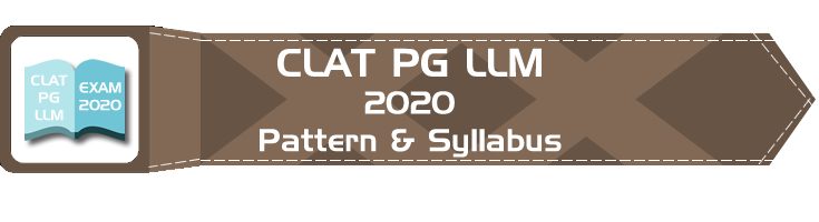 CLAT PG 2020 LLM Official Syllabus Detailed Exam Pattern Previous Question Paper Mock Test Series LawMint