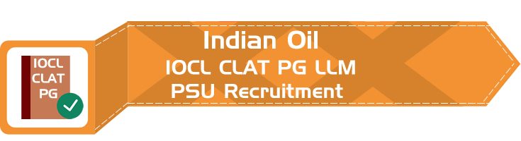 Indian Oil Corporation Limited PSU Recruitment CLAT PG syllabus GD PI GT Eligibility Age Limit Details Mock Test