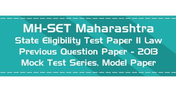 MH SET Maharashtra State Eligibility Test Previous Question Paper Law 2013 P II Mock Test Series Model Papers