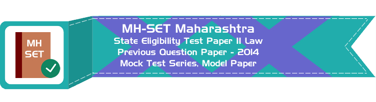 MH SET Maharashtra State Eligibility Test Previous Question Paper Law 2014 P II Mock Test Series Model Papers