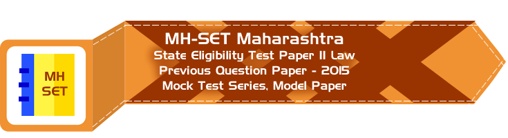 MH SET Maharashtra State Eligibility Test Previous Question Paper Law 2015 P II Mock Test Series Model Papers