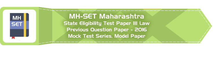 MH SET Maharashtra State Eligibility Test Previous Question Paper Law 2016 P III Mock Test Series Model Papers