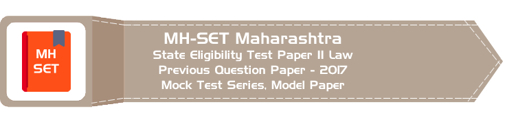 MH SET Maharashtra State Eligibility Test Previous Question Paper Law 2017 P II Mock Test Series Model Papers