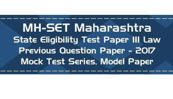 MH SET Maharashtra State Eligibility Test Previous Question Paper Law 2017 P III Mock Test Series Model Papers
