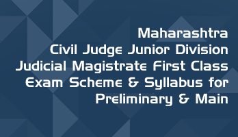 Maharashtra Civil Judge Junior Division Judicial Magistrate First Class Exam Scheme Syllabus for Preliminary Main