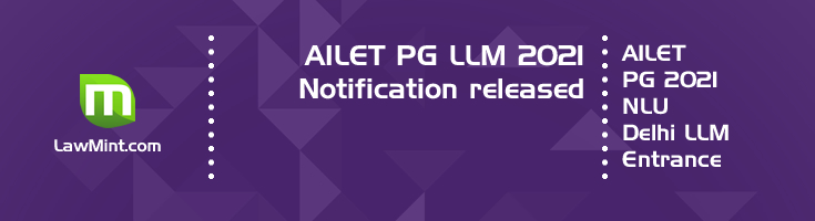 AILET PG 2021 NLU Delhi LLM Entrance Notification Released Mock Test Previous Question Papers LawMint